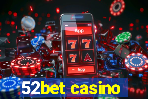 52bet casino